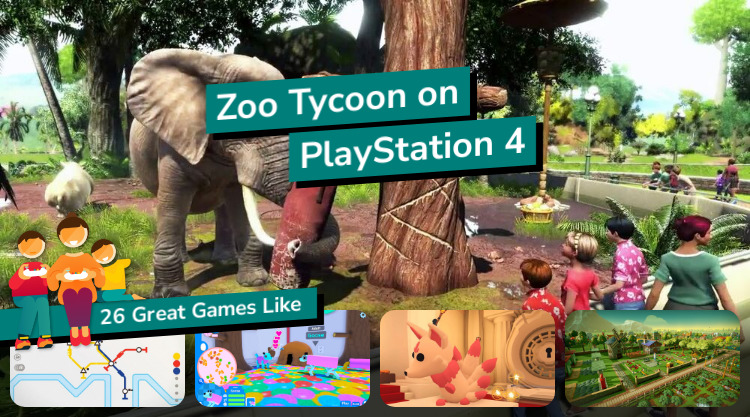 26 Great Games Like Zoo Tycoon on PlayStation 4 (PS4) - Family Gaming  Database