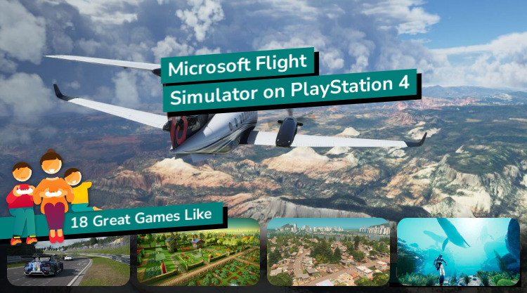 18 Great Games Like Microsoft Flight Simulator on PlayStation 4 (PS4) -  Family Gaming Database